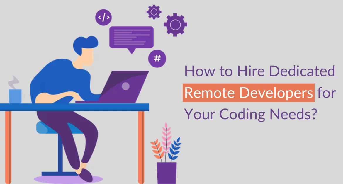 Steps to Select Remote Developers for Your Web & Mobile Development Project